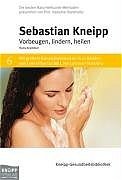 neues Buch – Sebastian Kneipp - Vorbeugen, Lindern, Heilen neues Buch – Sebastian Kneipp - Vorbeugen, Lindern, Heilen