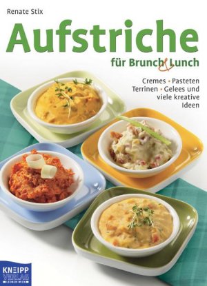 ISBN 9783708804101: Aufstriche für Brunch & Lunch: Cremes-Pasteten-Terrinen-Gelees und viele kreative Ideen