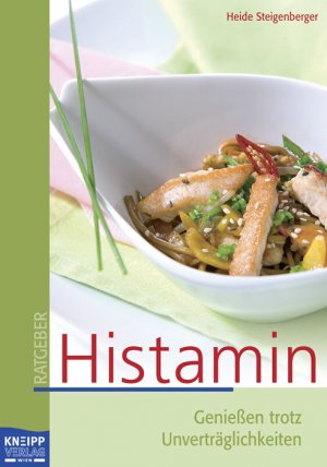 ISBN 9783708804712: Histamin - genießen trotz Unverträglichkeit