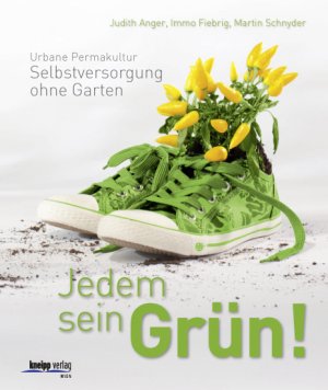 ISBN 9783708805443: Jedem sein Grün! - Urbane Permakultur: Selbstversorgung ohne Garten