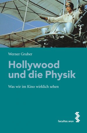 ISBN 9783708900339: Hollywood und die Physik - Was wir im Kino wirklich sehen