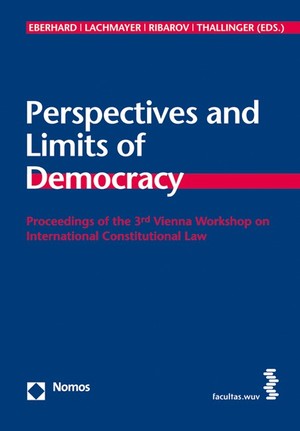 ISBN 9783708901640: Perspectives and Limits of Democracy - Preceedings of the 3rd Vienna Workshop on International Constitutional Law