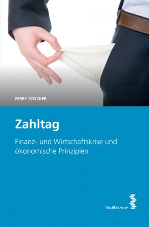 gebrauchtes Buch – Zahltag. Finanz- und Wirtschaftskrise und ökonomische Prinzipien Ferry Stocker – Zahltag. Finanz- und Wirtschaftskrise und ökonomische Prinzipien Ferry Stocker