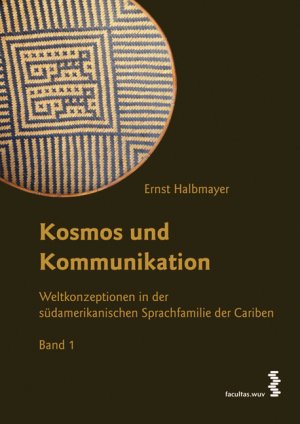 ISBN 9783708905617: Kosmos und Kommunikation. Weltkonzeptionen in der südamerikanischen Sprachfamilie der Cariben. 2 Bände: Band 1 + Band 2