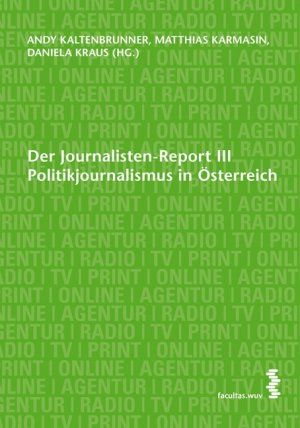 ISBN 9783708905815: Der Journalisten-Report III - Politikjournalismus in Österreich