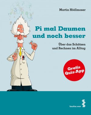 ISBN 9783708911311: Pi mal Daumen und noch besser - Über das Schätzen und Rechnen im Alltag