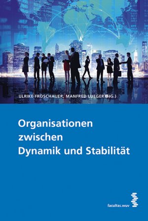 ISBN 9783708912776: Organisationen zwischen Dynamik und Stabilität