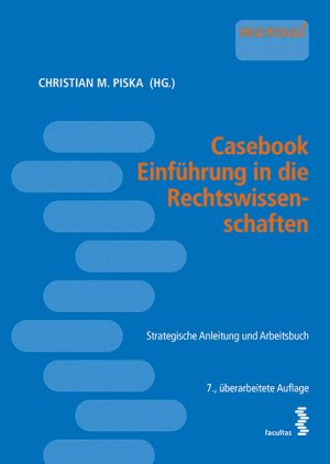 neues Buch – Christian Piska – Casebook Einführung in die Rechtswissenschaften - Strategische Anleitung und Arbeitsbuch