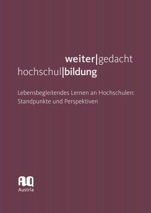 ISBN 9783708924199: hochschul|bildung weiter|gedacht - Lebensbegleitendes Lernen an Hochschulen: Standpunkte und Perspektiven