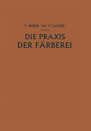 ISBN 9783709123850: Die Praxis der Färberei - Erfahrungen Reƶepturen und Winke