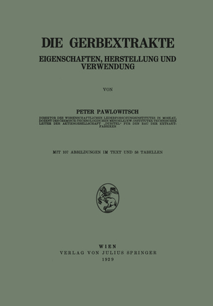 ISBN 9783709130452: Die Gerbextrakte – Eigenschaften, Herstellung und Verwendung