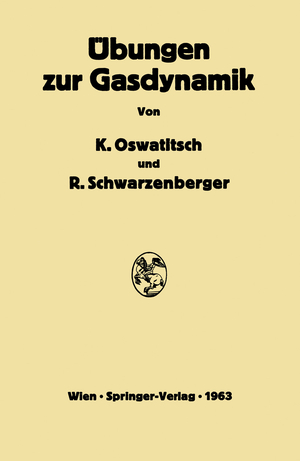 ISBN 9783709159514: Übungen zur Gasdynamik – 255 Aufgaben nebst Lösungen mit einer Sammlung von Formeln und Tabellen