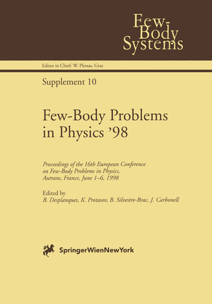 ISBN 9783709174098: Few-Body Problems in Physics ’98 – Proceedings of the 16th European Conference on Few-Body Problems in Physics, Autrans, France, June 1–6, 1998