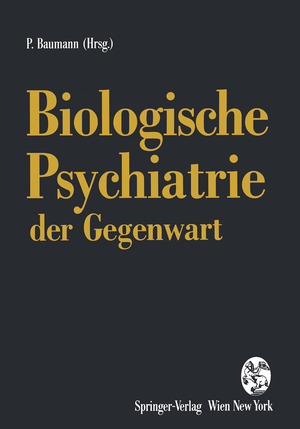 ISBN 9783709192641: Biologische Psychiatrie der Gegenwart - 3. Drei-Länder-Symposium für Biologische Psychiatrie Lausanne, September 1992