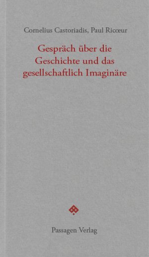 ISBN 9783709203231: Gespräch über die Geschichte und das gesellschaftlich Imaginäre.