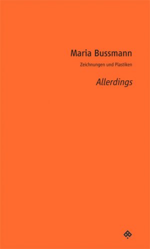 ISBN 9783709203347: Allerdings – Zeichnungen und Plastiken