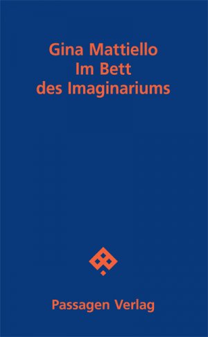 gebrauchtes Buch – Gina Mattiello – Im Bett des Imaginariums. Passagen Literatur