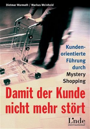 gebrauchtes Buch – Dietmar P. Warmuth – Damit der Kunde nicht mehr stört. Kundenorientierte Führung durch Mystery Shopping