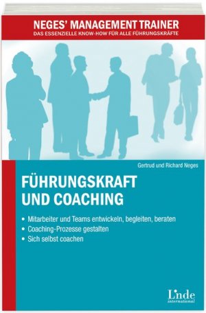 ISBN 9783709301609: Führungskraft und Coaching - Mitarbeiter und Teams entwickeln, begleiten, beraten - Coaching-Prozesse gestalten - Sich selbst coachen