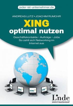 gebrauchtes Buch – Andreas Lutz – Xing optimal nutzen: Geschäftskontakte - Aufträge - Jobs. So zahlt sich Networking im Internet aus (vgsd.de Praxisratgeber)