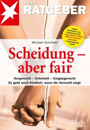 ISBN 9783709302729: Scheidung - aber fair - Sorgerecht - Unterhalt - Umgangsrecht. Es geht auch friedlich, wenn die Vernunft siegt