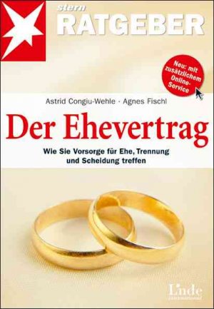 ISBN 9783709303047: Der Ehevertrag - Wie Sie Vorsorge für die Ehe, Trennung und Scheidung treffen.