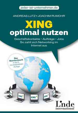 gebrauchtes Buch – Andreas Lutz – Xing optimal nutzen: Geschäftskontakte - Aufträge - Jobs. So zahlt sich Networking im Internet aus (vgsd.de Praxisratgeber)