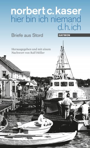 ISBN 9783709934432: hier bin ich niemand d. h. ich – Briefe aus Stord