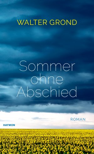 neues Buch – Walter Grond – Sommer ohne Abschied neues Buch – Walter Grond – Sommer ohne Abschied