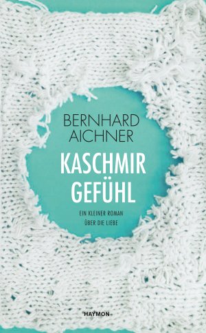 neues Buch – Bernhard Aichner – Kaschmirgefühl