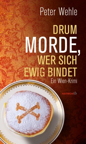 ISBN 9783709978771: Drum morde, wer sich ewig bindet - Ein Wien-Krimi