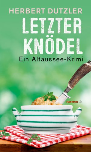 ISBN 9783709979334: Letzter Knödel - Ein Altaussee-Krimi