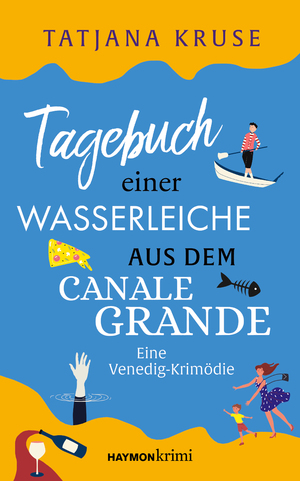 gebrauchtes Buch – Tatjana Kruse – Tagebuch einer Wasserleiche aus dem Canale Grande - Eine Venedig-Krimödie