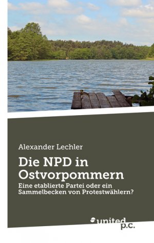 ISBN 9783710314278: Die NPD in Ostvorpommern. Eine etablierte Partei oder ein Sammelbecken von Protestwählern?