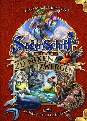 ISBN 9783710400414: Sagenschiff: Die dritte Reise zu Nixen & Zwergen