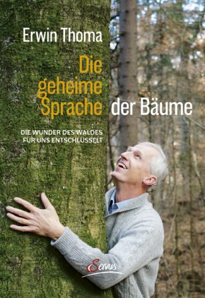 ISBN 9783710401114: Die geheime Sprache der Bäume – Die Wunder des Waldes für uns entschlüsselt