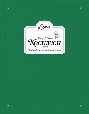 ISBN 9783710401480: Das große Servus Kochbuch Band 2 - Traditionelle Rezepte aus dem Alpenraum