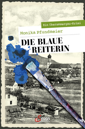 ISBN 9783710402371: Die Blaue Reiterin: Ein Oberammergau-Krimi (Servus Krimi)