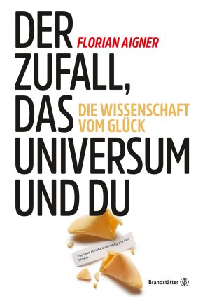 gebrauchtes Buch – Florian Aigner – Der Zufall, das Universum und du - Die Wissenschaft vom Glück