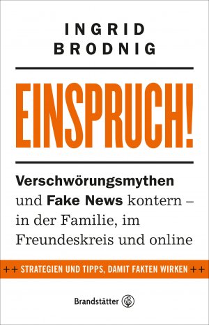 ISBN 9783710605208: Einspruch! - Verschwörungsmythen und Fake News kontern - in der Familie, im Freundeskreis und online. Strategien und Tipps, damit Fakten wirken