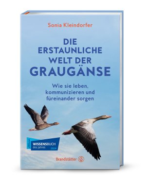 ISBN 9783710607660: Die erstaunliche Welt der Graugänse – Wie sie leben, kommunizieren und füreinander sorgen