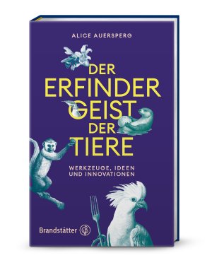 ISBN 9783710608582: Der Erfindergeist der Tiere