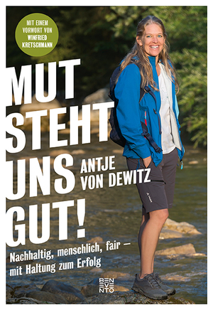 gebrauchtes Buch – Dewitz, Antje von – Mut steht uns gut! - Nachhaltig, menschlich, fair - mit Haltung zum Erfolg