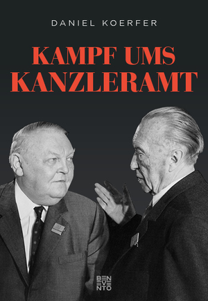 ISBN 9783710901188: Kampf ums Kanzleramt - Erhard und Adenauer