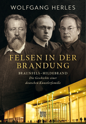 ISBN 9783710901492: Felsen in der Brandung - Braunfels–Hildebrand: Die Geschichte einer deutschen Künstlerfamilie