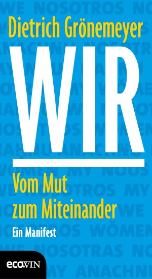 ISBN 9783711001092: Wir - Vom Mut zum Miteinander - Ein Manifest