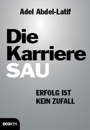 ISBN 9783711001290: Die Karrieresau - Erfolg ist kein Zufall