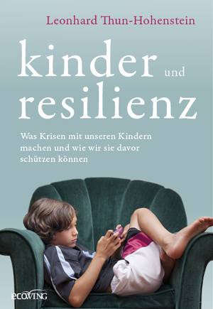 ISBN 9783711003249: Kinder und Resilienz - Was Krisen mit unseren Kindern machen und wie wir sie davor schützen können