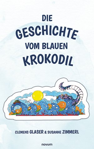 ISBN 9783711601414: Die Geschichte vom blauen Krokodil