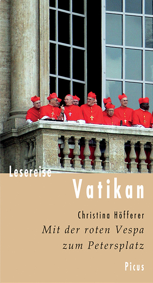 ISBN 9783711710635: Lesereise Vatikan: Mit der roten Vespa zum Petersplatz (Picus Lesereisen)